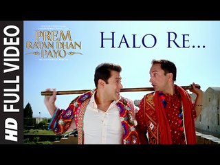 'HALO RE' Full VIDEO Song ¦ PREM RATAN DHAN PAYO ¦ Salman Khan, Sonam Kapoor ¦ T-Series