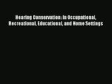 [PDF Download] Hearing Conservation: In Occupational Recreational Educational and Home Settings