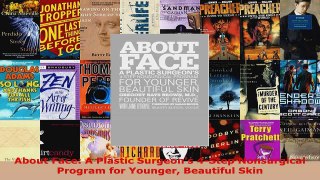 Download  About Face A Plastic Surgeons 4Step Nonsurgical Program for Younger Beautiful Skin PDF Online