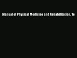 Read Manual of Physical Medicine and Rehabilitation 1e# Ebook Free