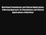 [PDF Download] Nutritional Foundations and Clinical Applications: A Nursing Approach 5e (Foundations