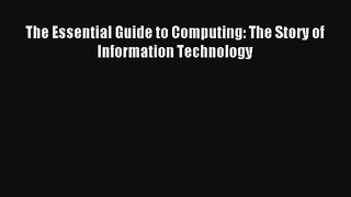 Read The Essential Guide to Computing: The Story of Information Technology# PDF Online