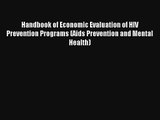 Read Handbook of Economic Evaluation of HIV Prevention Programs (Aids Prevention and Mental