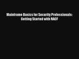 Download Mainframe Basics for Security Professionals: Getting Started with RACF# Ebook Free