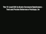 Read The 12-Lead ECG in Acute Coronary Syndromes - Text and Pocket Reference Package 3e# Ebook