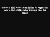 Download ICD-9-CM 2015 Professional Edition for Physicians Vols 1& (Spiral) (Physician ICD-9-CM