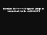Read Embedded Microprocessor Systems Design: An Introduction Using the Intel 80C188EB# Ebook