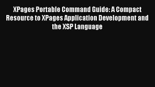 Read XPages Portable Command Guide: A Compact Resource to XPages Application Development and
