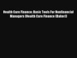 Health Care Finance: Basic Tools For Nonfinancial Managers (Health Care Finance (Baker)) Download