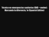 [PDF Download] Técnico en emergencias sanitarias (DVD   evolve): Marcando la diferencia 1e