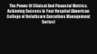 The Power Of Clinical And Financial Metrics: Achieving Success In Your Hospital (American College