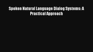 Download Spoken Natural Language Dialog Systems: A Practical Approach# PDF Free