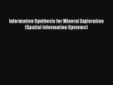 Download Information Synthesis for Mineral Exploration (Spatial Information Systems)# PDF Free