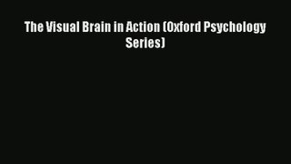 Download The Visual Brain in Action (Oxford Psychology Series) PDF Free