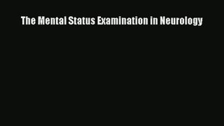 Read The Mental Status Examination in Neurology Ebook Free