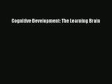 Read Cognitive Development: The Learning Brain Ebook Free