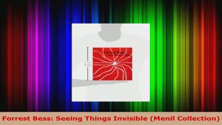 Read  Forrest Bess Seeing Things Invisible Menil Collection Ebook Free