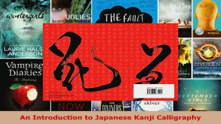 Download  An Introduction to Japanese Kanji Calligraphy PDF Online