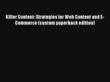 Read Killer Content: Strategies for Web Content and E-Commerce (custom paperback edition)#