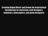 Read Creating Digital Music and Sound: An inspirational introduction for musicians web designers#