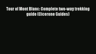 Tour of Mont Blanc: Complete two-way trekking guide (Cicerone Guides) [Read] Online