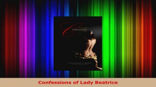Read  Confessions of Lady Beatrice PDF Free