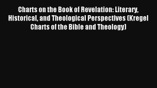 Charts on the Book of Revelation: Literary Historical and Theological Perspectives (Kregel
