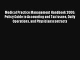 Read Medical Practice Management Handbook 2000: Policy Guide to Accounting and Tax Issues Daily#