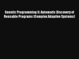 Read Genetic Programming II: Automatic Discovery of Reusable Programs (Complex Adaptive Systems)#