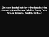 Diving and Snorkeling Guide to Scotland: Includes Shetlands Scapa Flow and Hebrides (Lonely