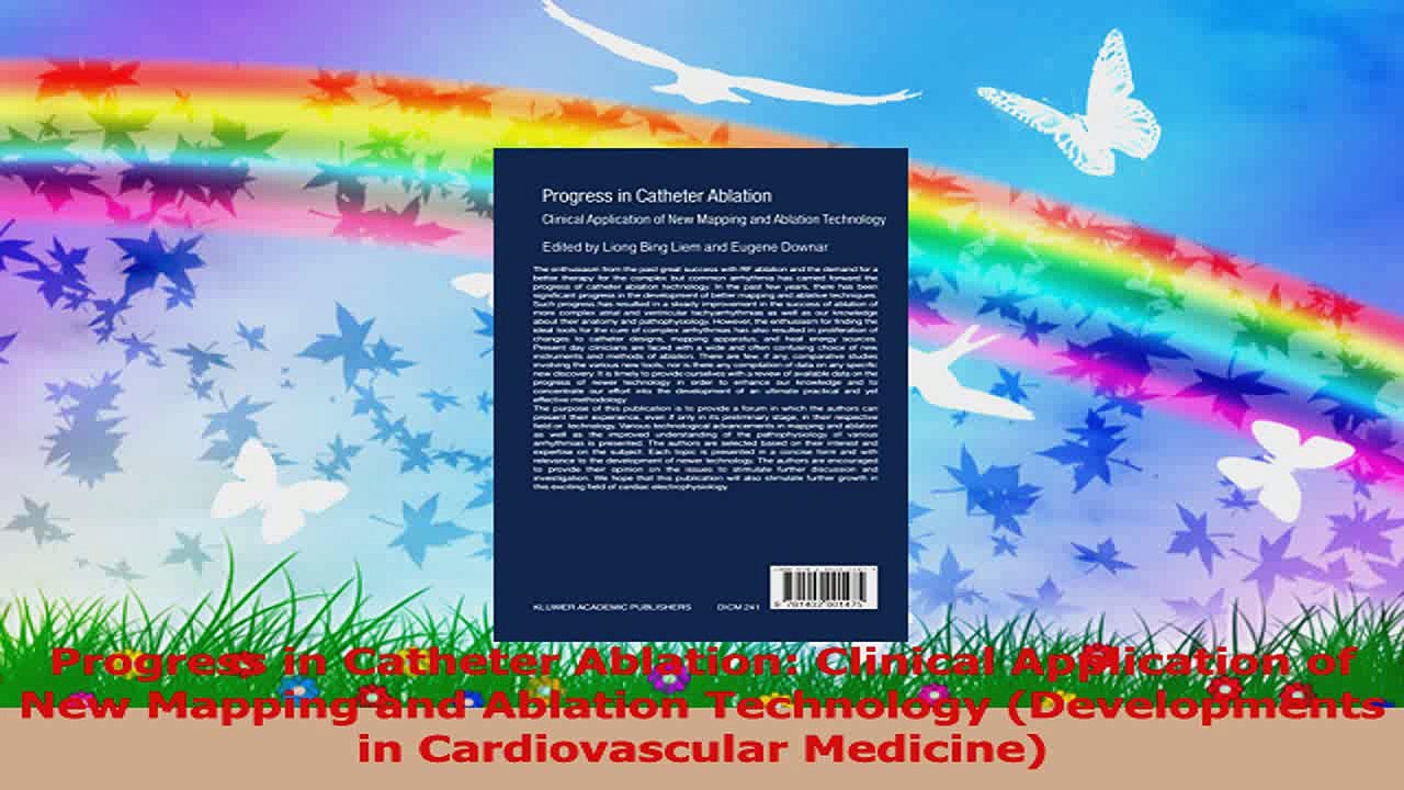 Progress in Catheter Ablation Clinical Application of New Mapping and Ablation Technology Download