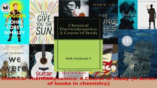PDF Download  Chemical Thermodynamics A Course of Study A Series of books in chemistry Read Full Ebook