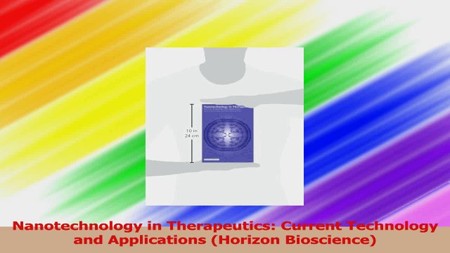 Nanotechnology in Therapeutics Current Technology and Applications Horizon Bioscience Download