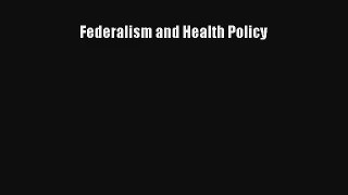 Federalism and Health Policy Read Online