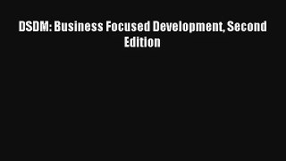 Download DSDM: Business Focused Development Second Edition# Ebook Online