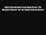 Adult Coloring Book: Color Away Stress  100 Mandala Patterns  Vol. 1&2 (Adult Coloring Books)