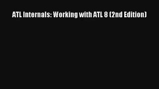 Read ATL Internals: Working with ATL 8 (2nd Edition)# PDF Online