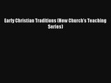 Early Christian Traditions (New Church's Teaching Series) [Download] Online