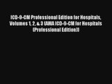 Read ICD-9-CM Professional Edition for Hospitals Volumes 1 2 & 3 (AMA ICD-9-CM for Hospitals