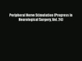 Peripheral Nerve Stimulation (Progress in Neurological Surgery Vol. 24) Read Online