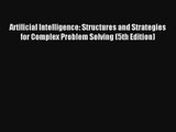 Read Artificial Intelligence: Structures and Strategies for Complex Problem Solving (5th Edition)#