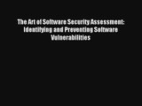 Read The Art of Software Security Assessment: Identifying and Preventing Software Vulnerabilities#