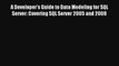 Read A Developer's Guide to Data Modeling for SQL Server: Covering SQL Server 2005 and 2008#