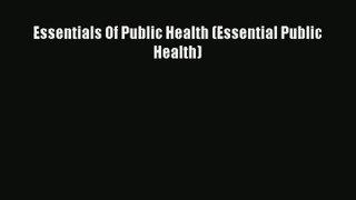 Read Essentials Of Public Health (Essential Public Health)# Ebook Free