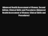 Read Advanced Health Assessment of Women Second Edition: Clinical Skills and Procedures (Advanced