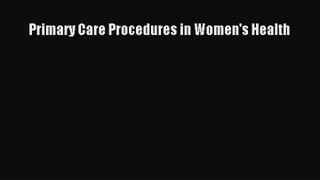 Read Primary Care Procedures in Women's Health Ebook Free