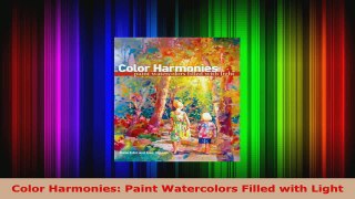 Read  Color Harmonies Paint Watercolors Filled with Light EBooks Online