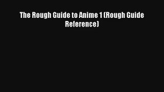 [PDF Download] The Rough Guide to Anime 1 (Rough Guide Reference) [PDF] Full Ebook