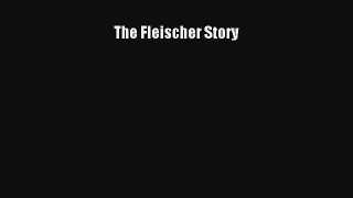 [PDF Download] The Fleischer Story [PDF] Online