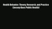 Read Health Behavior: Theory Research and Practice (Jossey-Bass Public Health)# Ebook Free